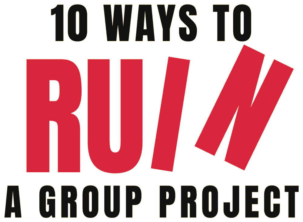 10 Ways To Ruin A Group Project Logo