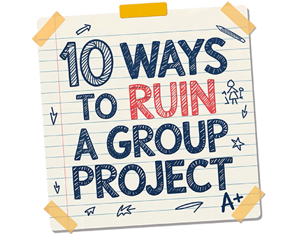 10 Ways To Ruin A Group Project Logo