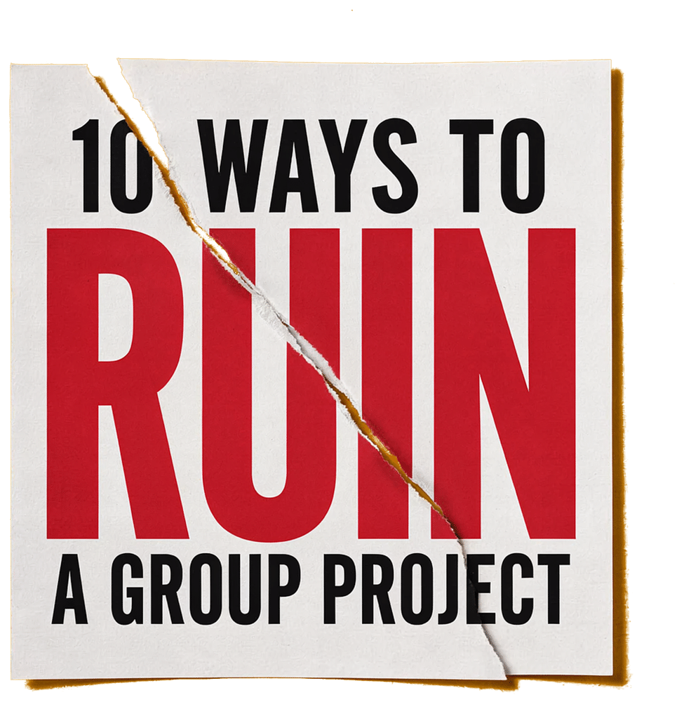 10 Ways To Ruin A Group Project Logo