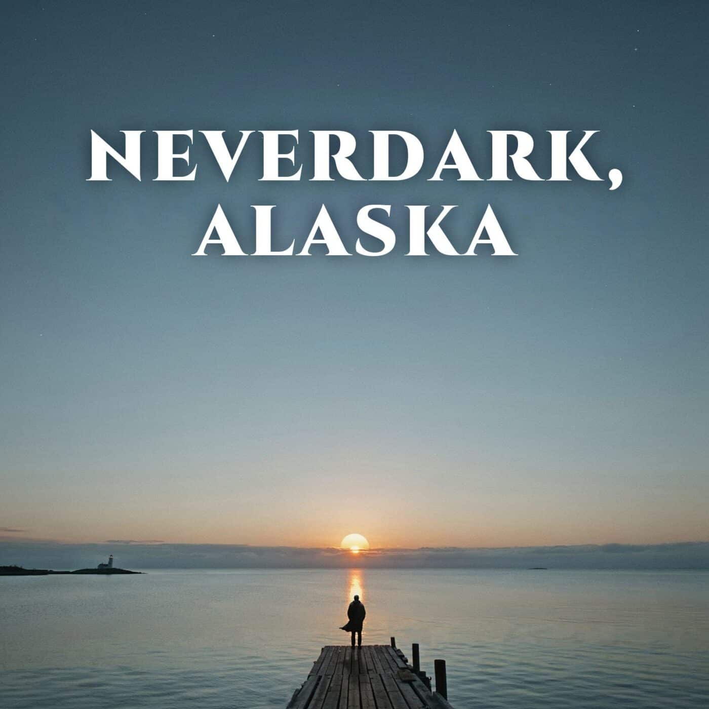 Neverdark, Alaska play cover art