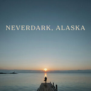 Neverdark, Alaska