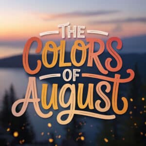 The Colors of August